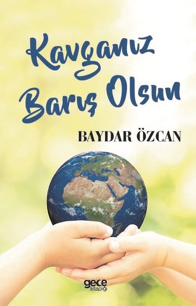 Kavganız Barış Olsun Baydar Özcan