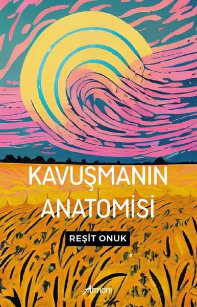 Kavuşmanın Anatomisi Reşit Onuk