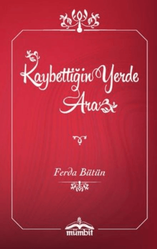 Kaybettiğin Yerde Ara (Ciltli) Ferda Bütün