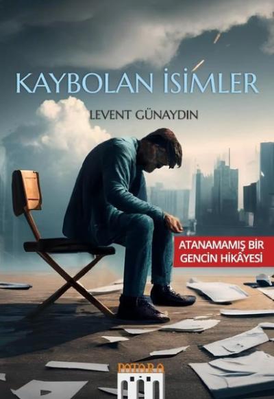 Kaybolan İsimler - Atanamamış Bir Gencin Hikayesi Levent Günaydın