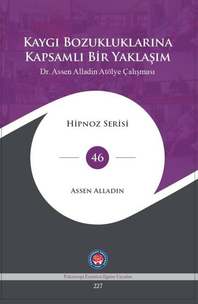 Kaygı Bozukluklarına Kapsamlı Bir Yaklaşım (Ciltli) Assen Alladin