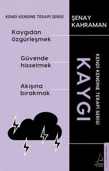 Kaygı - Kendi Kendine Terapi Serisi Şenay Kahraman