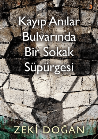 Kayıp Anılar Bulvarında Bir Sokak Süpürgesi Zeki Doğan