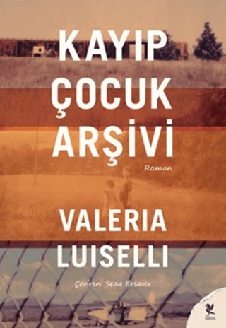 Kayıp Çocuk Arşivi Valeria Luiselli