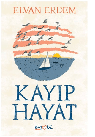 Kayıp Hayat Elvan Erdem