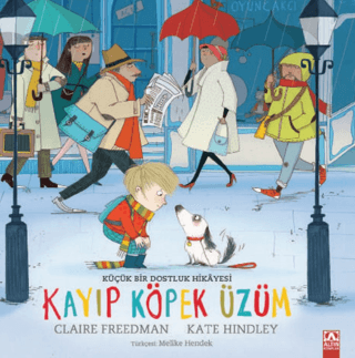 Kayıp Köpek Üzüm - Küçük Bir Dostluk Hikayesi Claire Freedman