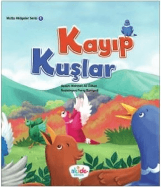 Kayıp Kuşlar - Mutlu Hikayeler Serisi 1 Mehmet Ali Özkan