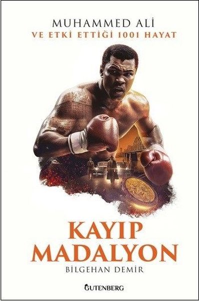 Kayıp Madalyon - Muhammed Ali ve Etki Ettiği 1001 Hayat Bilgehan Demir