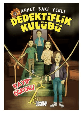 Kayıp Öğrenci - Dedektiflik Kulübü Ahmet Baki Yerli