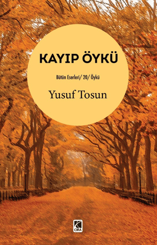 Kayıp Öykü - Bütün Eserleri 20 - Öykü Yusuf Tosun