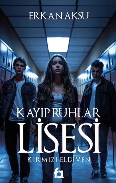 Kayıp Ruhlar Lisesi - Kırmızı Eldiven Erkan Aksu