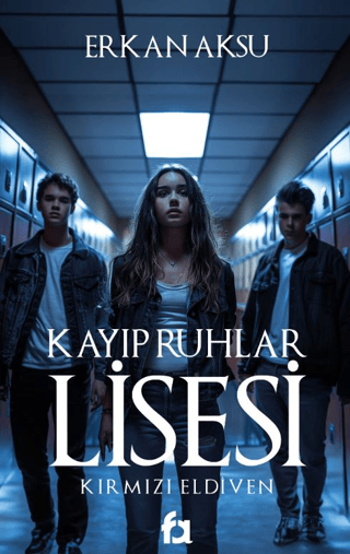 Kayıp Ruhlar Lisesi - Kırmızı Eldiven Erkan Aksu