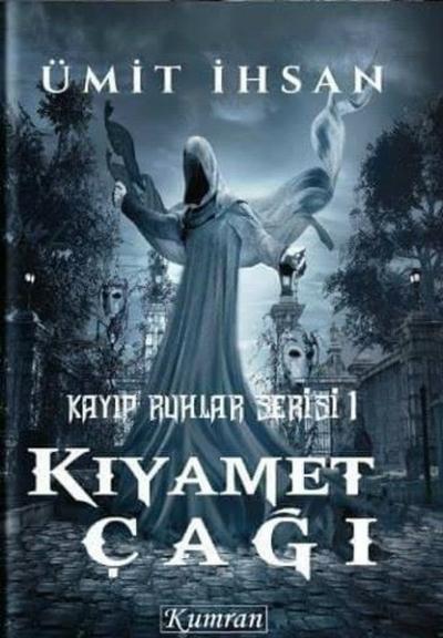 Kayıp Ruhlar Serisi 1-Kıyamet Çağı Ümit İhsan