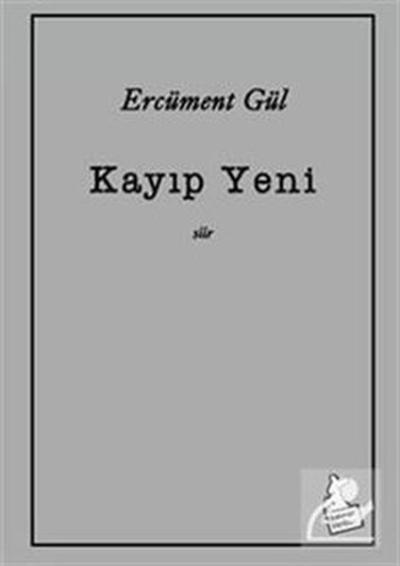 Kayıp Yeni Ercüment Gül