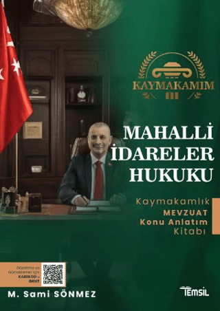 Kaymakamım Mahalli İdareler Hukuku Mevzuat Konu Anlatım Kitabı M. Sami