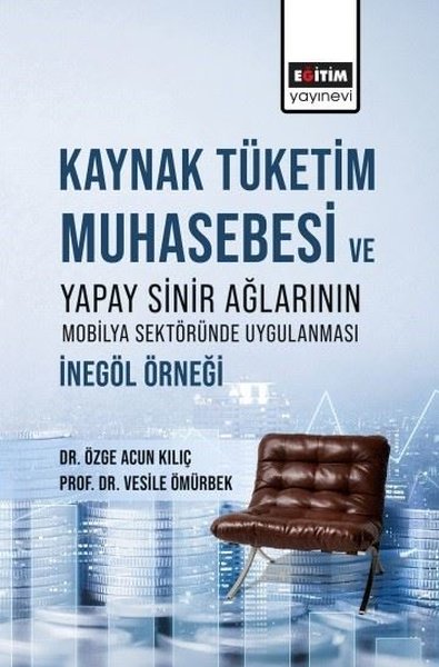 Kaynak Tüketim Muhasebesi ve Yapay Sinir Ağlarının Mobilya Sektöründe 