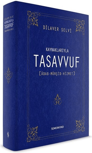 Kaynaklarıyla Tasavvuf (Ciltli) Dilaver Selvi