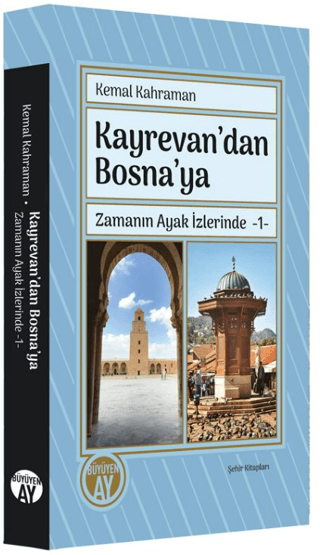 Kayrevan'dan Bosna'ya Kemal Kahraman