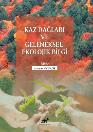 Kaz Dağları Ve Geleneksel Ekolojik Bilgi Mehmet Ali Yolcu