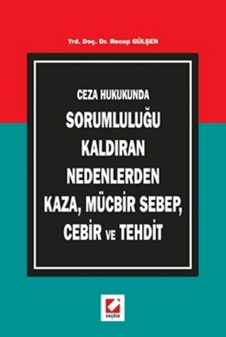 Kaza, Mücbir Sebep, Cebir ve Tehdit Recep Gülşen