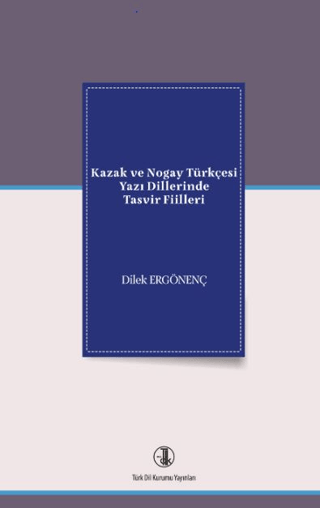 Kazak ve Nogay Türkçesi Yazı Dillerinde Tasvir Fiilleri Dilek Ergönenç