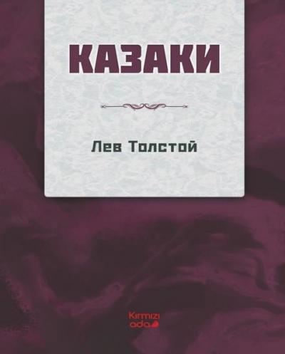 Kazaklar - Rusça Lev Nikolayeviç Tolstoy