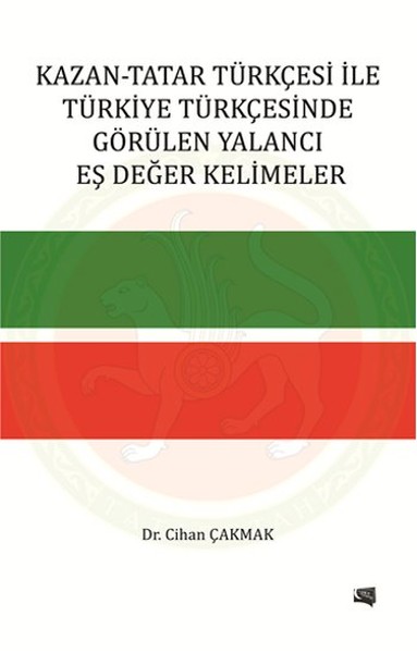 Kazan-Tatar Türkçesi ile Türkiye Türkçesinde Görülen Yalancı Eş Değer 