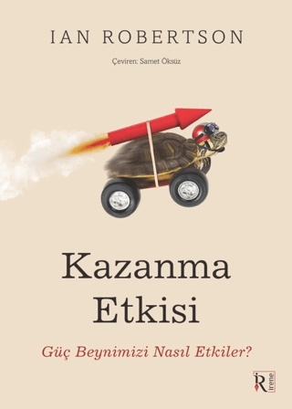 Kazanma Etkisi - Güç Beynimizi Nasıl Etkiler? İan Robertson