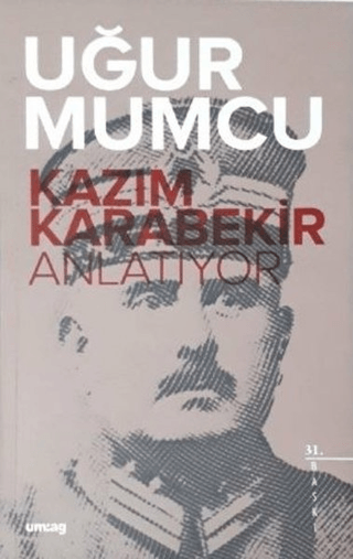 Kazım Karabekir Anlatıyor Uğur Mumcu