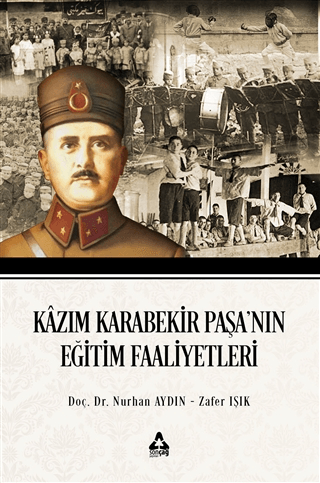 Kazım Karabekir Paşa'nın Eğitim Faaliyetleri Nurhan Aydın