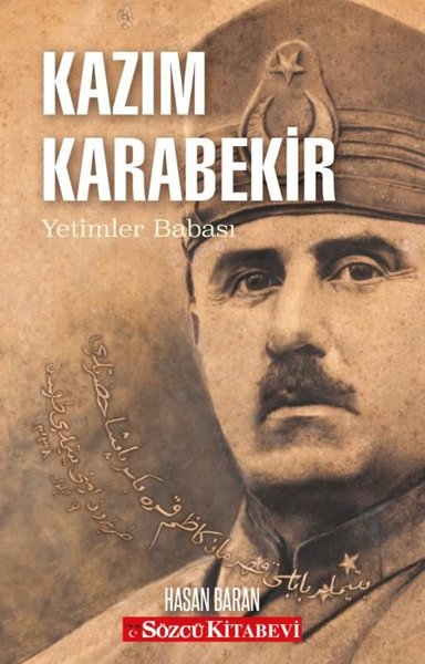 Kazım Karabekir - Yetimler Babası Hasan Baran