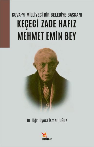 Kuva-yı Milliyeci Bir Belediye Başkanı: Keçeci Zade Hafız Mehmet Emin 