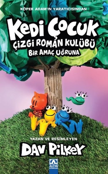 Kedi Çocuk - Çizgi Roman Kulübü Bir Amaç Uğruna Dav Pilkey