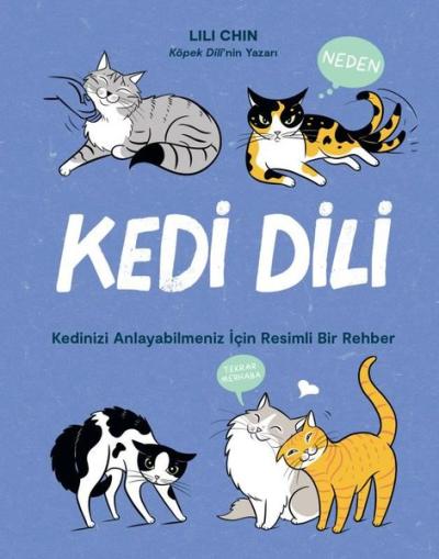 Kedi Dili - Kedinizi Anlayabilmeniz için Resimli Bir Rehber Lili Chin