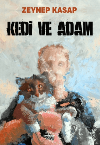 Kedi ve Adam Zeynep Kasap