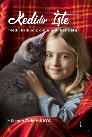 Kedidir İşte - Kedi Kalbimiz Olduğunu Hatırlatır Hüseyin Özkan Kaya