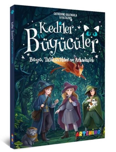 Kediler ve Büyücüler 1 - Büyü Talihsizlikler ve Arkadaşlık Catherine K