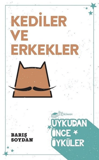 Kediler ve Erkekler - Uykudan Önce Öyküler Barış Soydan