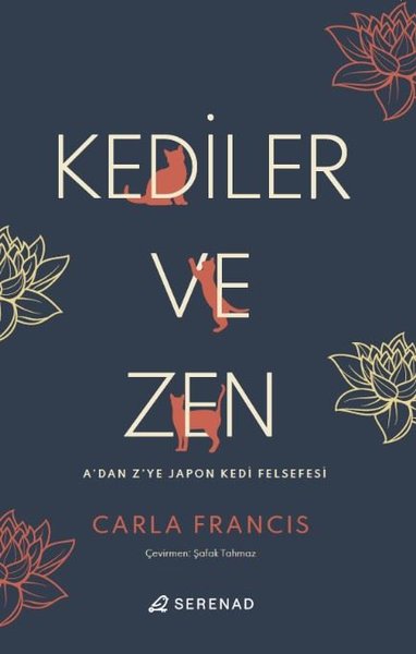 Kediler ve Zen - A'dan Z'ye Japon Kedi Felsefesi Carla Francis