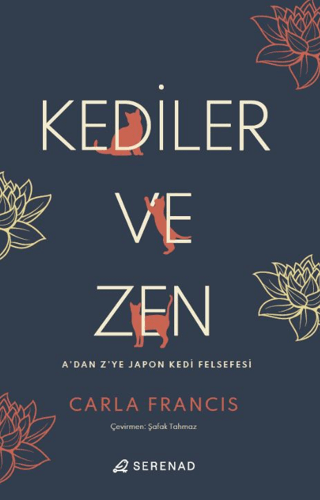 Kediler ve Zen - A'dan Z'ye Japon Kedi Felsefesi Carla Francis