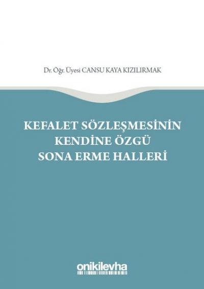 Kefalet Sözleşmesinin Kendine Özgü Sona Erme Halleri (Ciltli) Cansu Ka