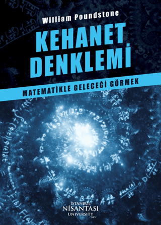 Kehanet Denklemi - Matematikle Geleceği Görmek William Poundstone