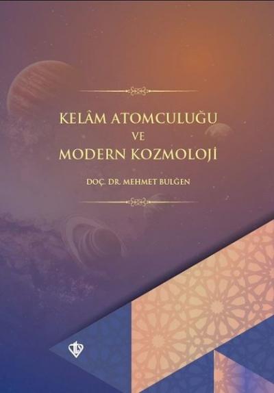 Kelam Atomculuğu ve Modern Kozmoloji Mehmet Bulğen