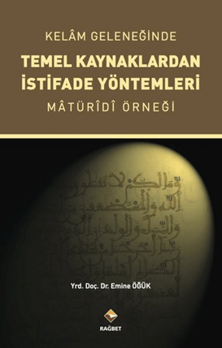 Kelam Geleneğinde Temel Kaynaklardan İstifade Yöntemleri Emine Öğük