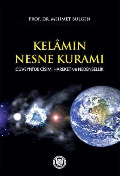 Kelamın Nesne Kuramı - Cuveyni'de Cisim Hareket ve Nedensellik Mehmet 