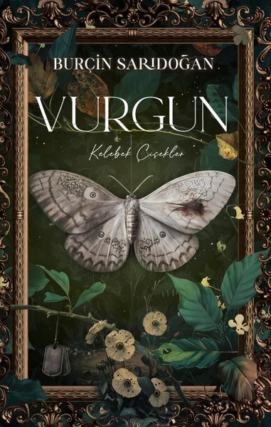 Kelebek Çiçekler - Vurgun 1 (Ciltli) Burçin Sarıdoğan