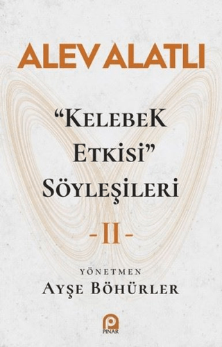 "Kelebek Etkisi" Söyleşileri 2 Alev Alatlı