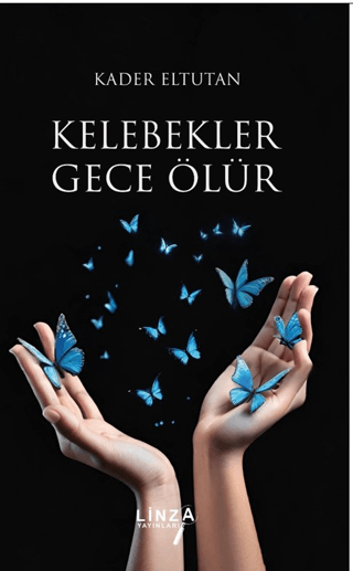 Kelebekler Gece Ölür Kader Eltutan