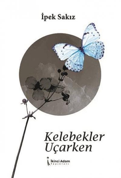 Kelebekler Uçarken İpek Sakız