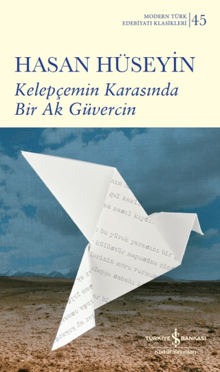 Kelepçemin Karasında Bir Ak Güvercin - Modern Türk Edebiyatı Klasikler